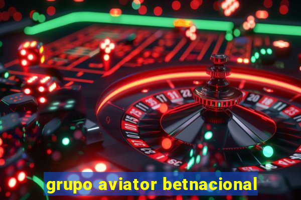 grupo aviator betnacional